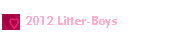 2012 Litter-Boys